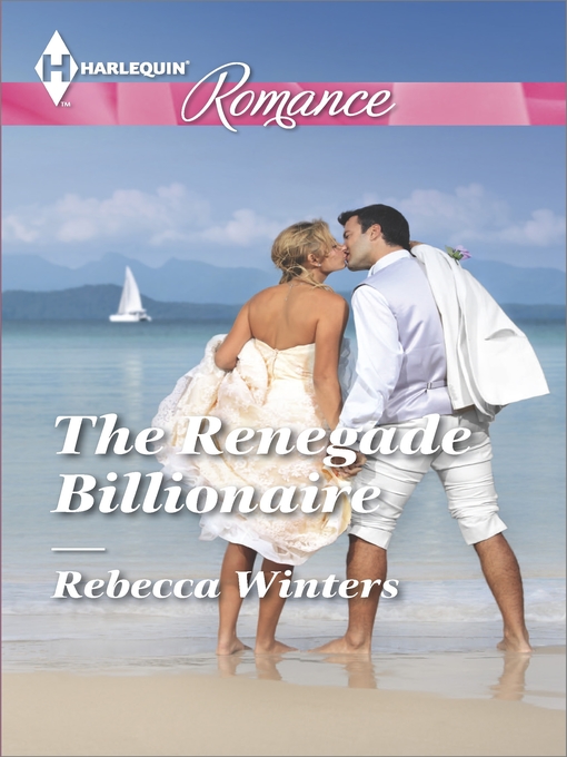 Title details for The Renegade Billionaire by Rebecca Winters - Available